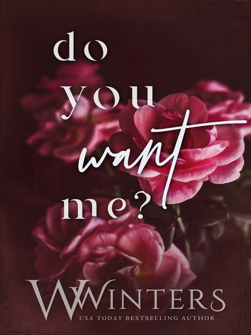 Title details for Do You Want Me by W. Winters - Available